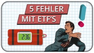 5 Fehler die Anleger mit ETFs machen - ETF Gefahren